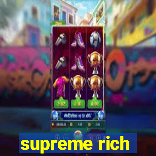 supreme rich