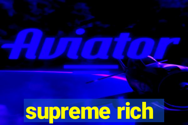 supreme rich