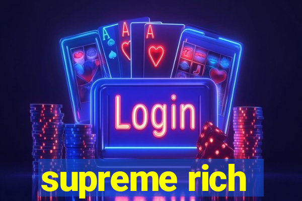 supreme rich