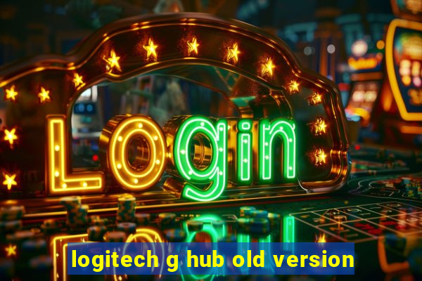 logitech g hub old version