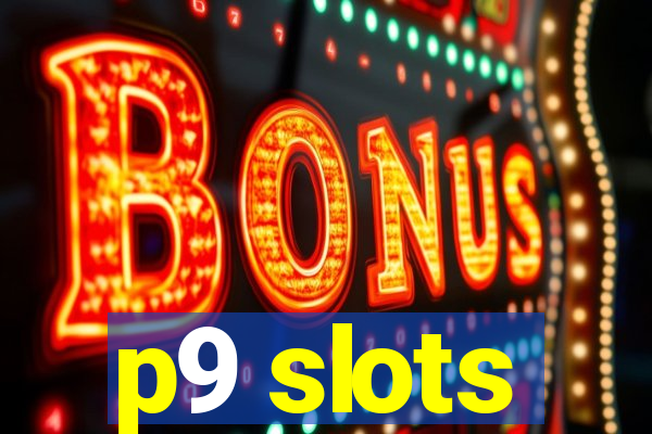 p9 slots