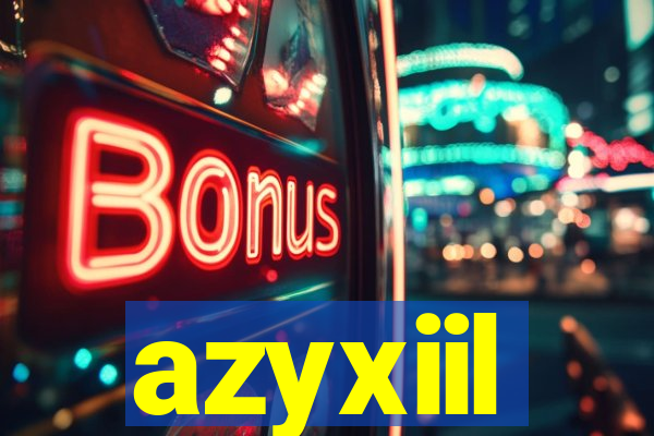 azyxiil