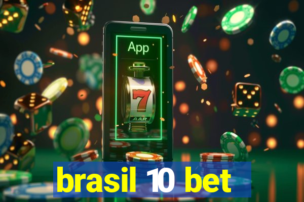 brasil 10 bet