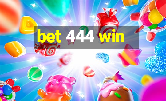 bet 444 win