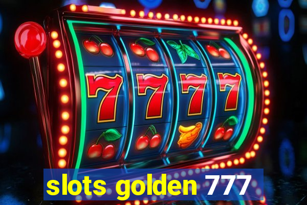 slots golden 777