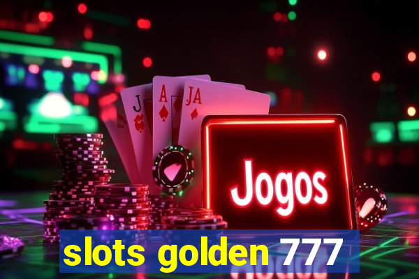 slots golden 777