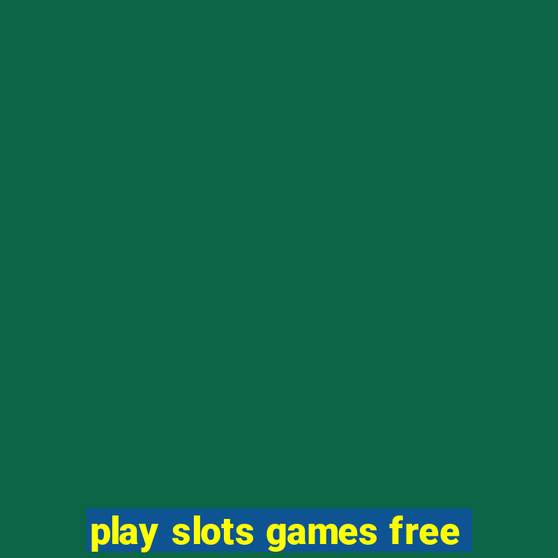 play slots games free