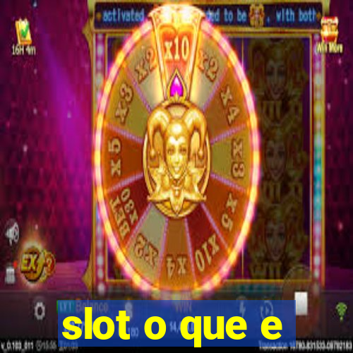 slot o que e