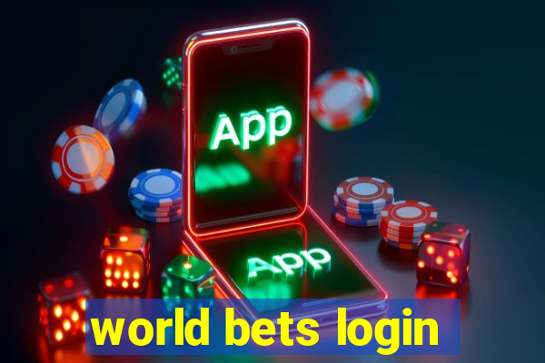 world bets login