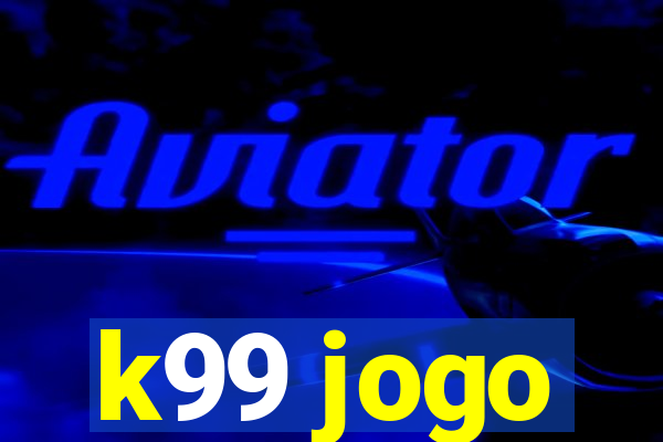 k99 jogo