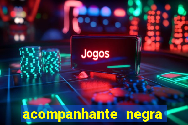 acompanhante negra porto alegre