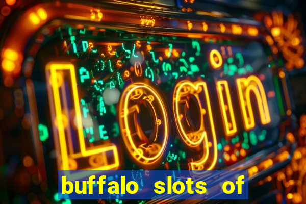 buffalo slots of cash casino