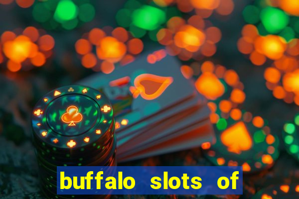 buffalo slots of cash casino