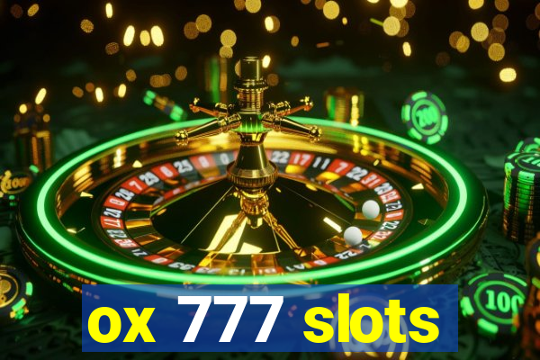 ox 777 slots