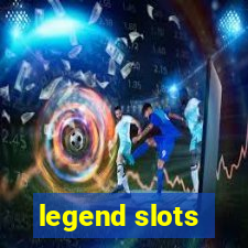 legend slots