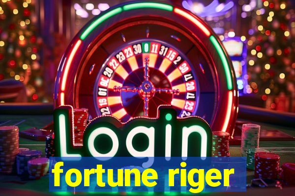 fortune riger