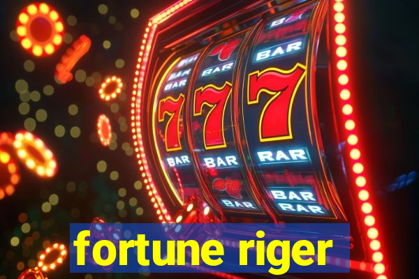 fortune riger