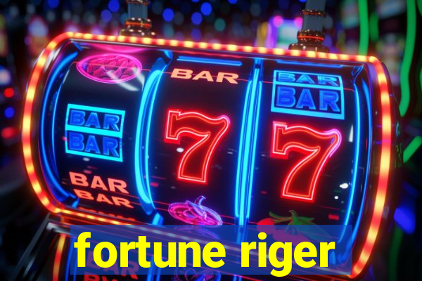 fortune riger