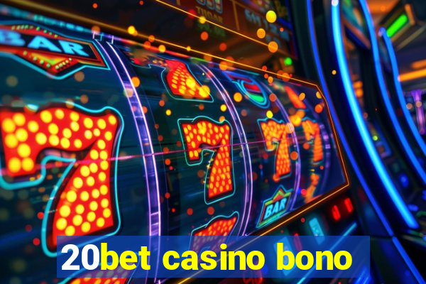 20bet casino bono