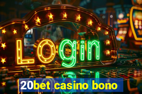 20bet casino bono