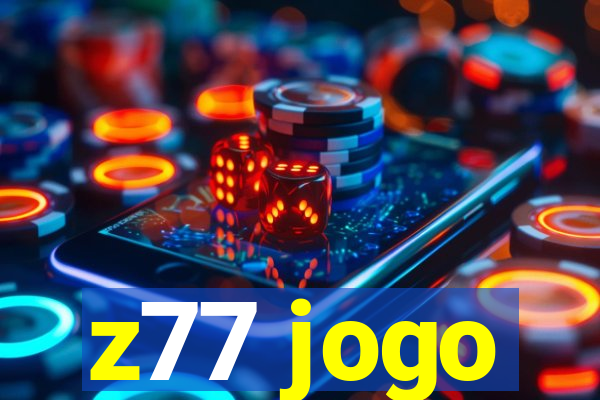 z77 jogo