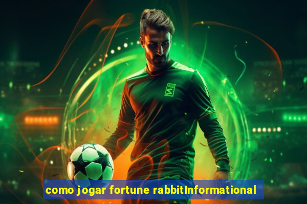 como jogar fortune rabbitInformational