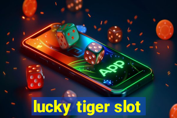 lucky tiger slot