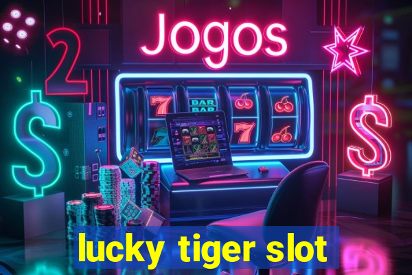 lucky tiger slot