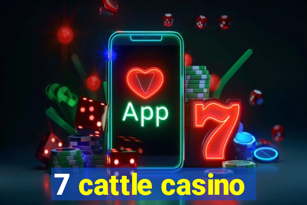 7 cattle casino