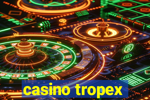 casino tropex