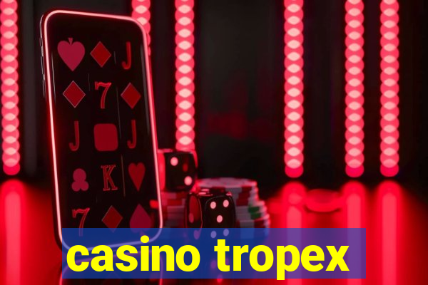 casino tropex