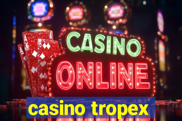 casino tropex