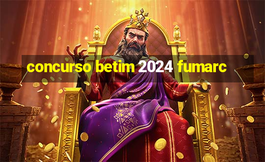 concurso betim 2024 fumarc