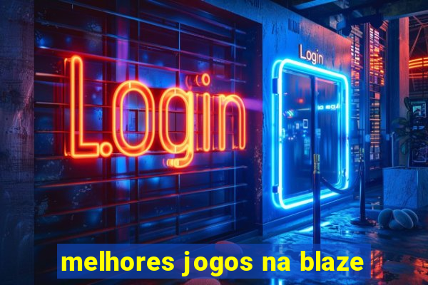 melhores jogos na blaze