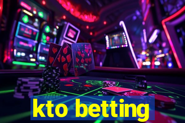 kto betting