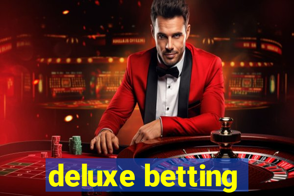 deluxe betting