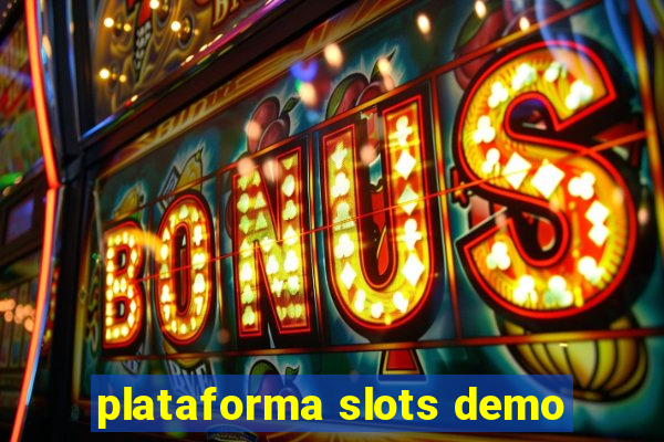 plataforma slots demo