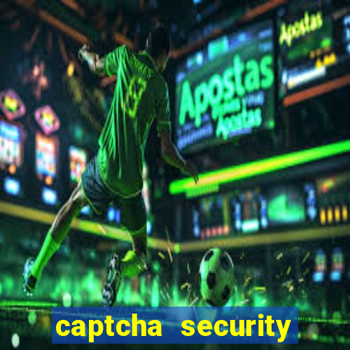 captcha security check betano