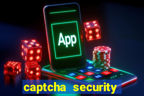 captcha security check betano