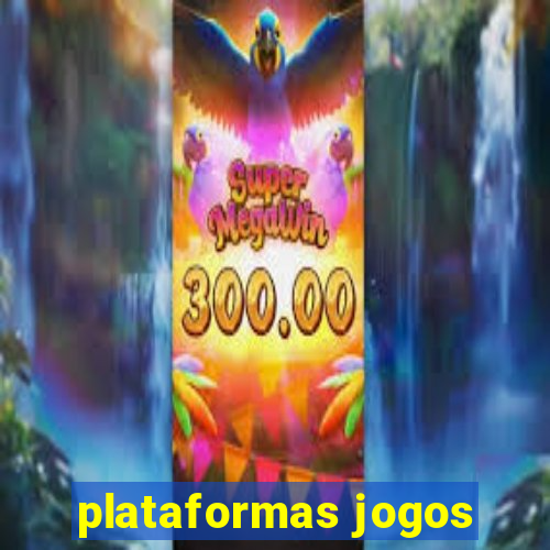 plataformas jogos