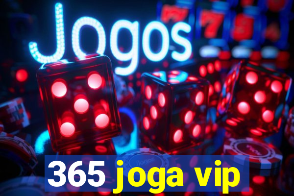 365 joga vip