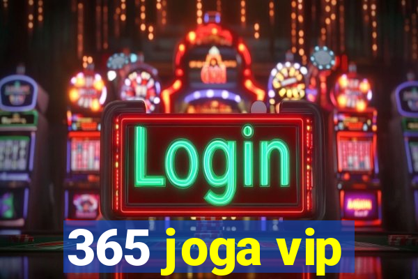 365 joga vip