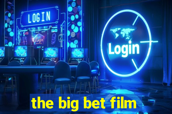 the big bet film