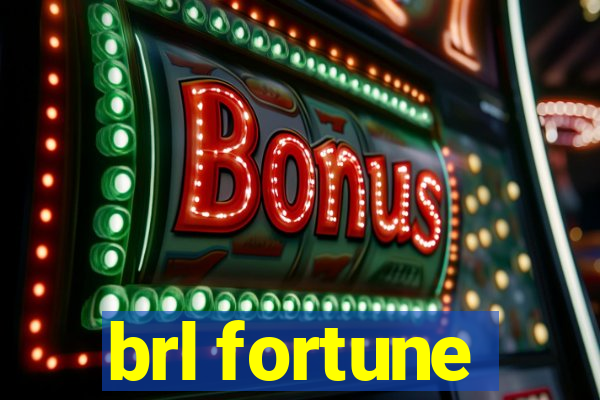 brl fortune