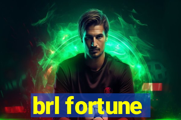 brl fortune