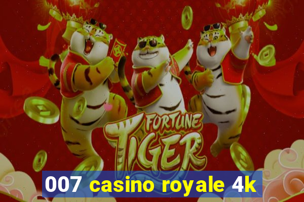 007 casino royale 4k