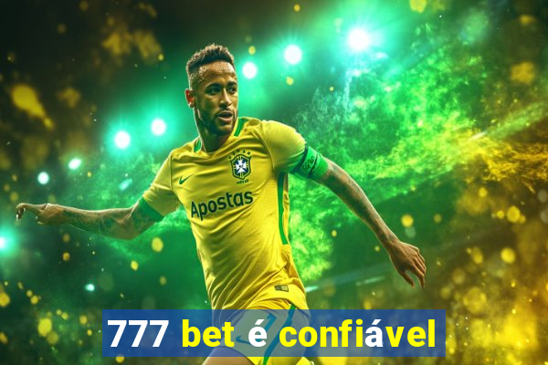 777 bet é confiável