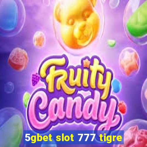 5gbet slot 777 tigre