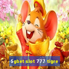 5gbet slot 777 tigre