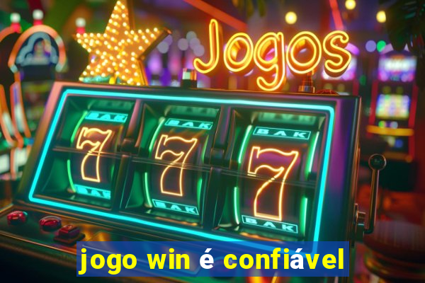 jogo win é confiável